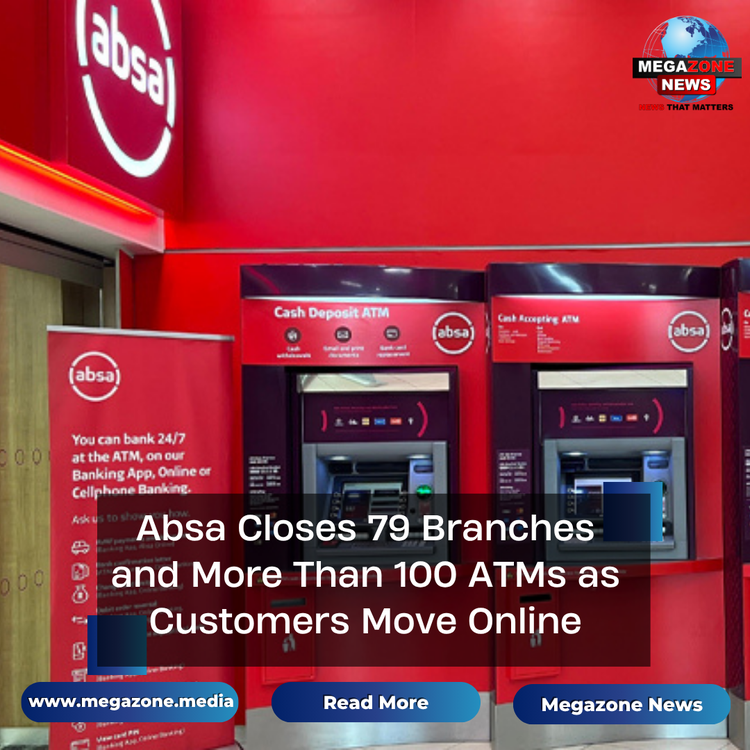 Absa Closes 79 Branches and More Than 100 ATMs as Customers Move Online