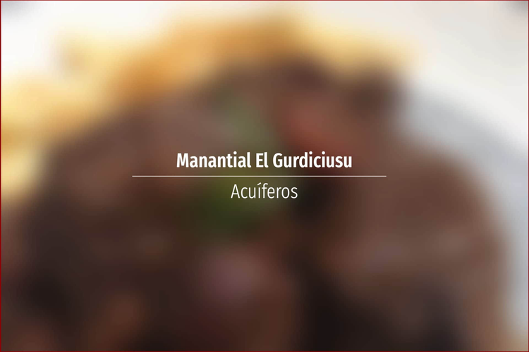 Manantial El Gurdiciusu