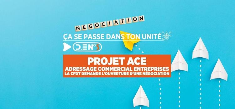PROJET ACE - LA CFDT DEMANDE L’OUVERTURE D’UNE NÉGOCIATION