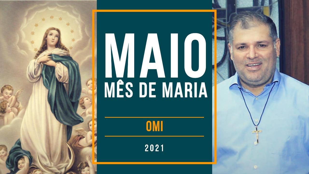 Maio: Mês de Maria e do nosso Santo Fundador