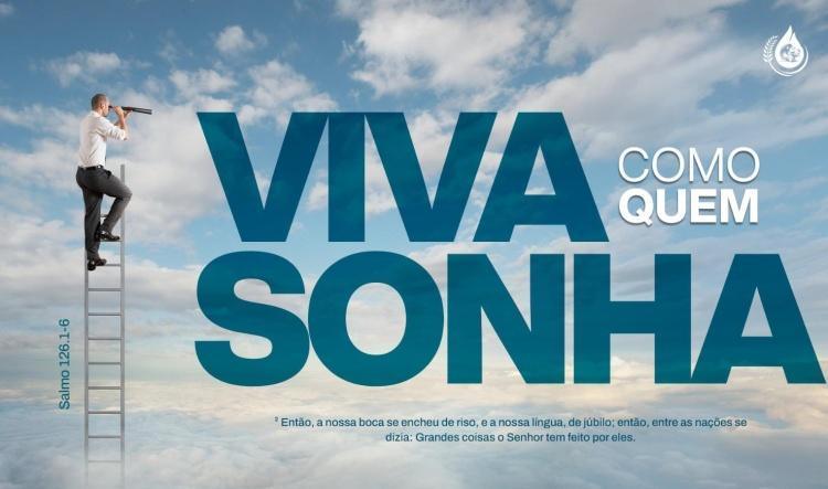 VIVA COMO QUEM SONHA!