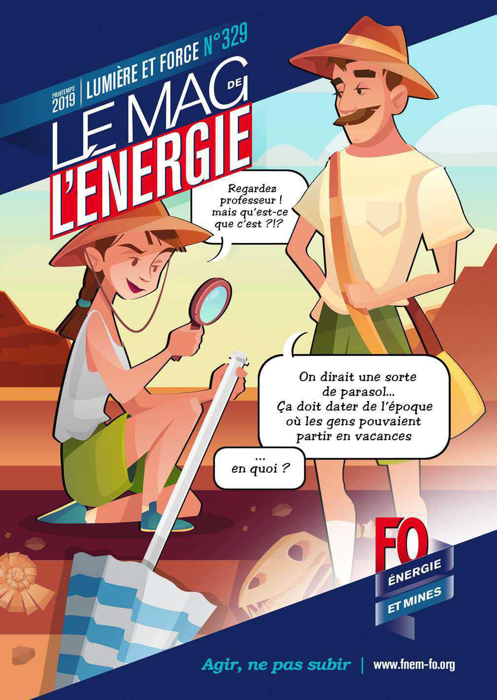 Le Mag. de l’énergie FO Énergie et Mines n°329 – printemps 2019 Le Mag. de l’énergie FO Énergie et Mines n°329 – printemps 2019