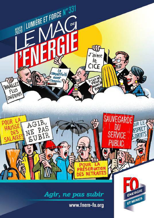 Le Mag de l’Énergie FO Énergie et Mines n° 331 – Hiver 2019-2020 Le Mag de l’Énergie FO Énergie et Mines n° 331 – Hiver 2019-2020