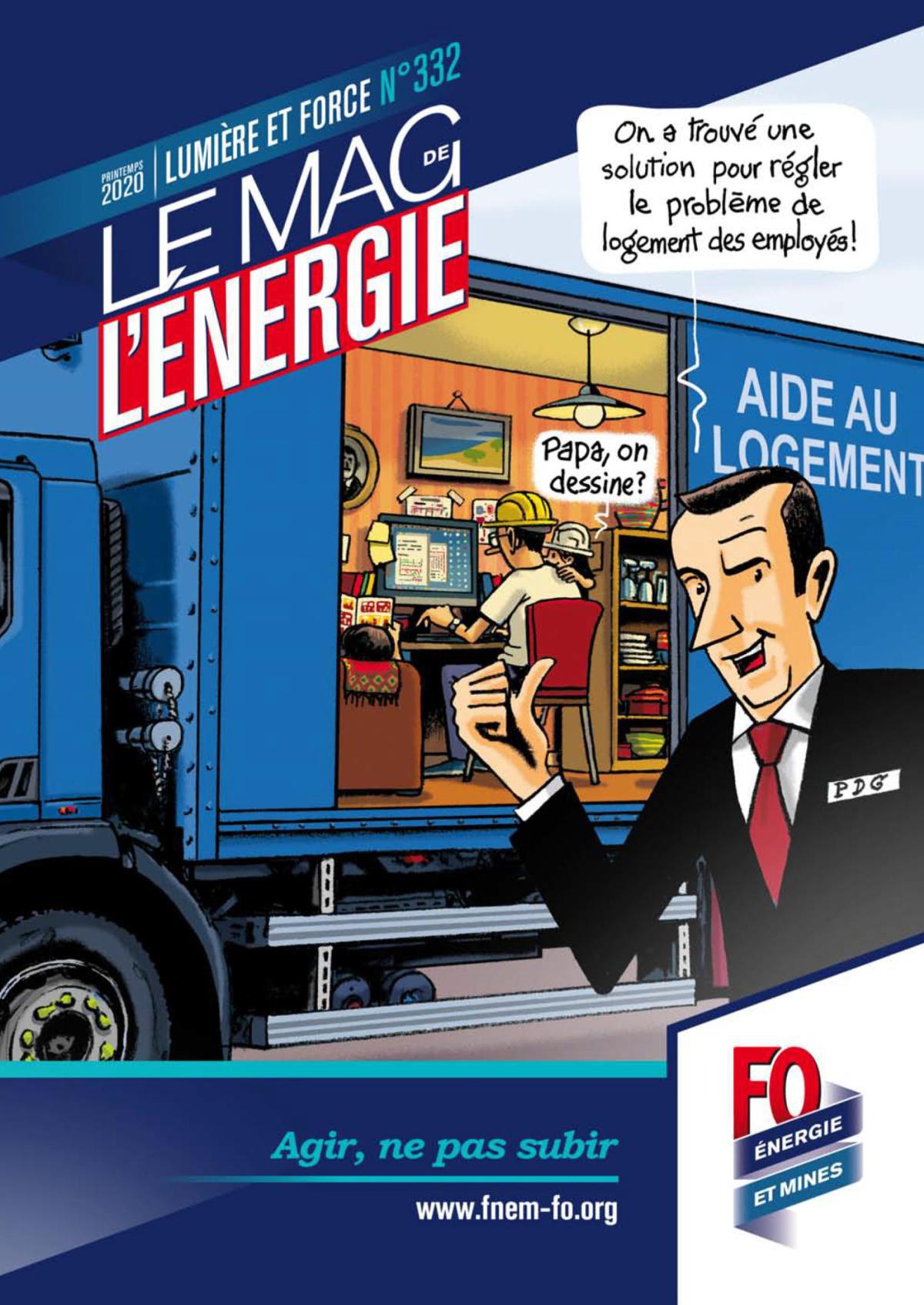 Le Mag de l’Énergie FO Énergie et Mines n° 332 – Printemps 2020 Le Mag de l’Énergie FO Énergie et Mines n° 332 – Printemps 2020