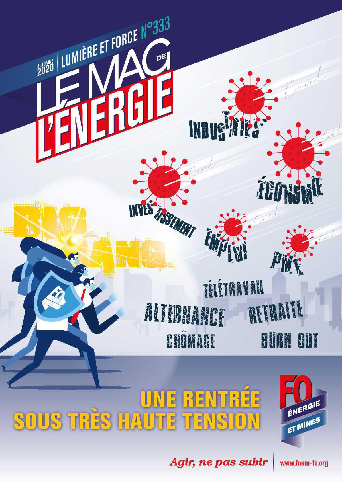 Le Mag de l’Énergie FO Énergie et Mines n° 333 – Automne 2020 Le Mag de l’Énergie FO Énergie et Mines n° 333 – Automne 2020