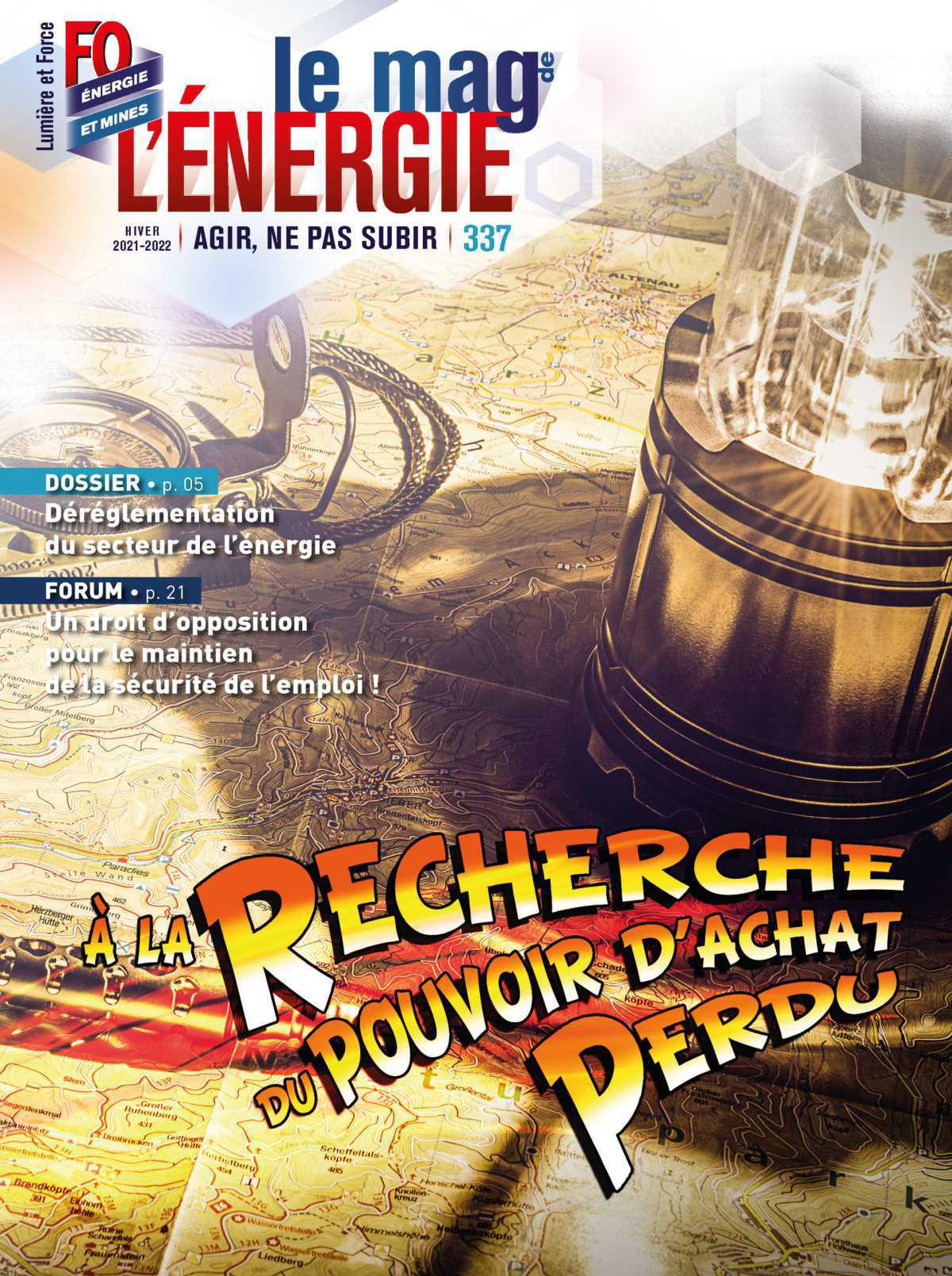Le Mag de l’Énergie FO Énergie et Mines n° 337 – Hivers 2021-2022 Le Mag de l’Énergie FO Énergie et Mines n° 337 – Hivers 2021-2022