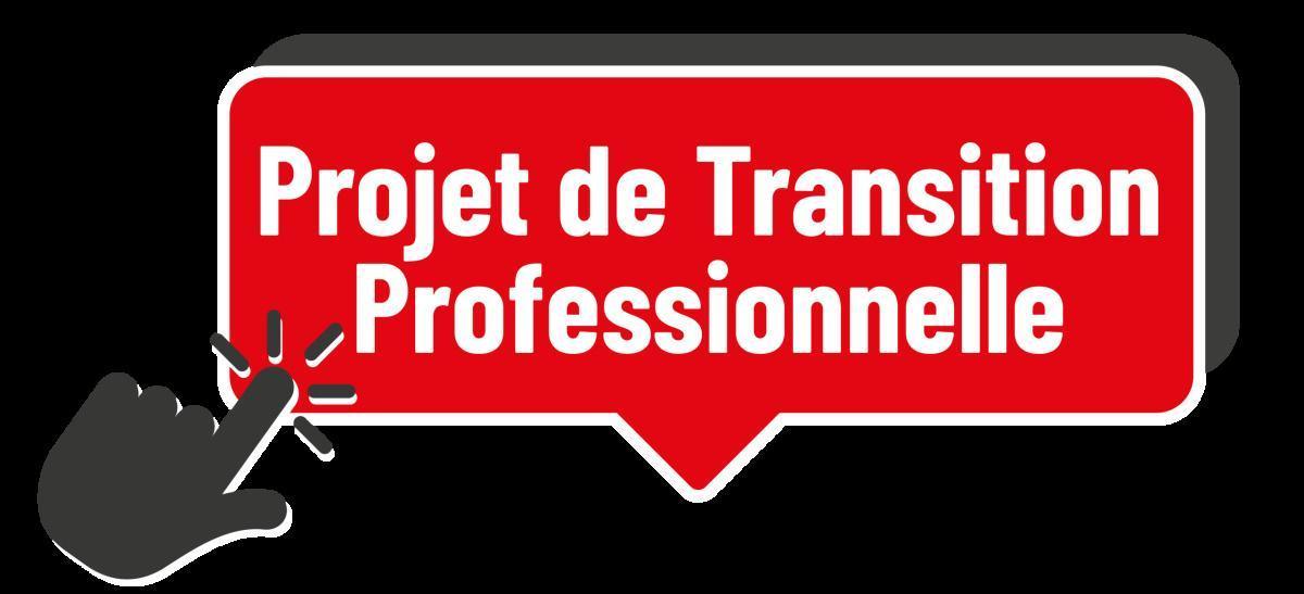 Le Projet de Transition Professionnelle (PTP ou transition Pro)