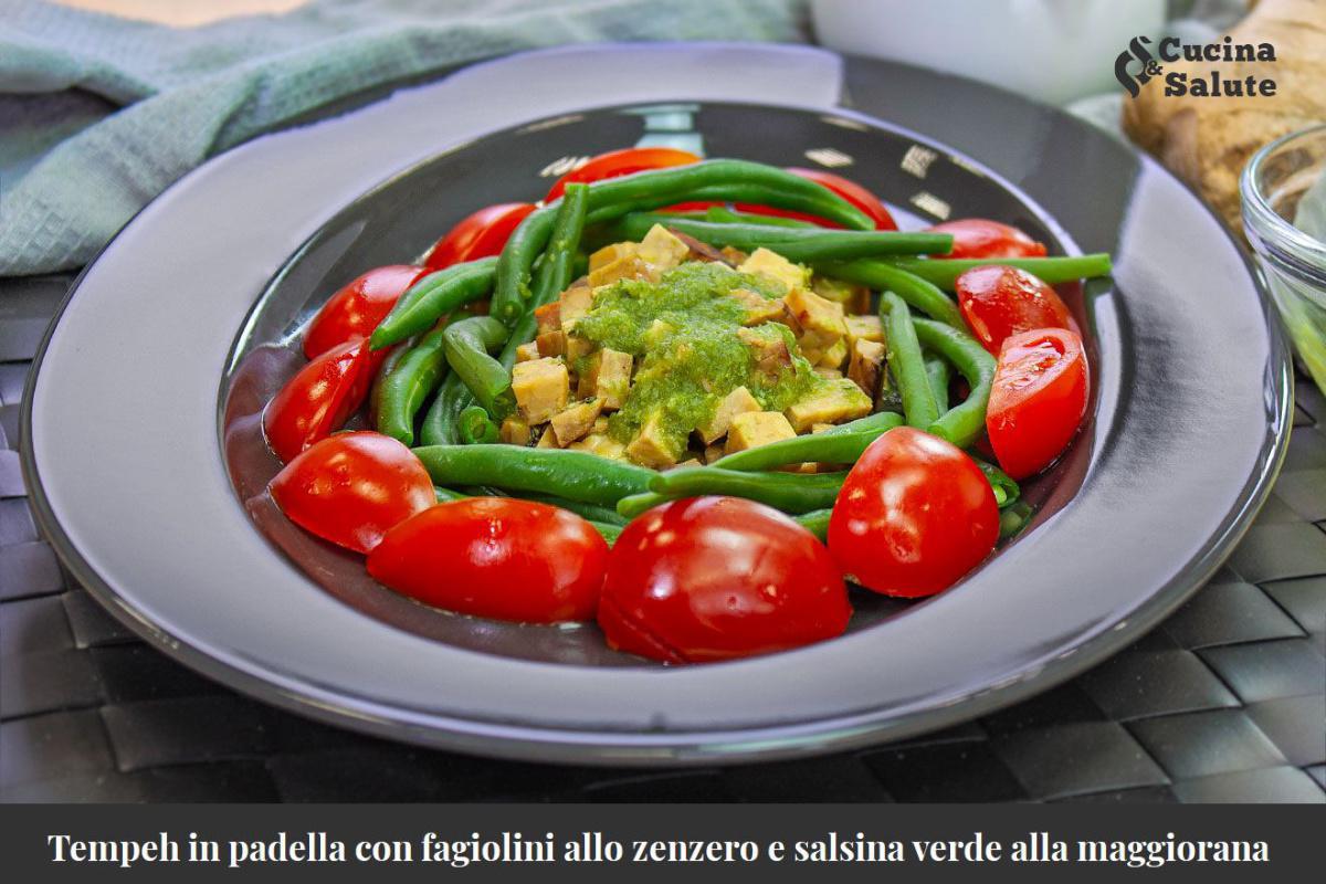 TEMPEH IN PADELLA CON FAGIOLINI ALLO ZENZERO E SALSA VERDE ALLA MAGGIORANA...