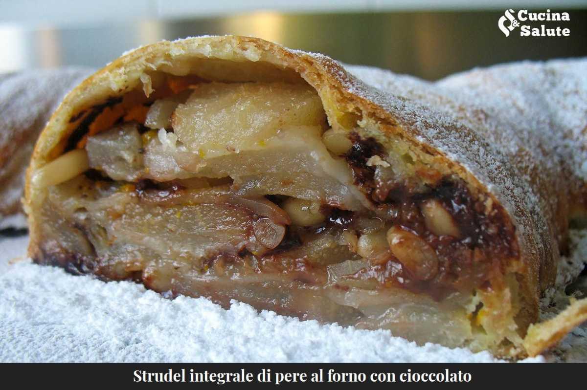 STRUDEL INTEGRALE AL FORNO DI PERE CON CIOCCOLATO...