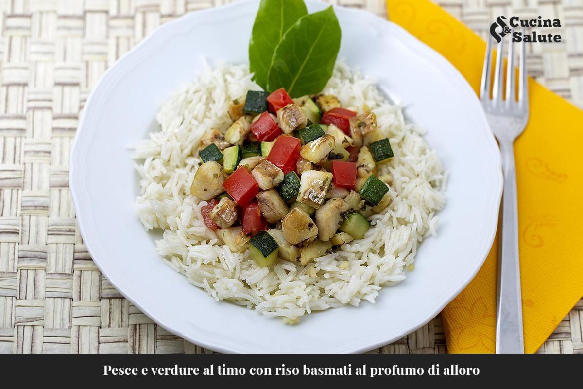 "Pesce e verdure al timo con riso basmati al profumo di alloro"...
