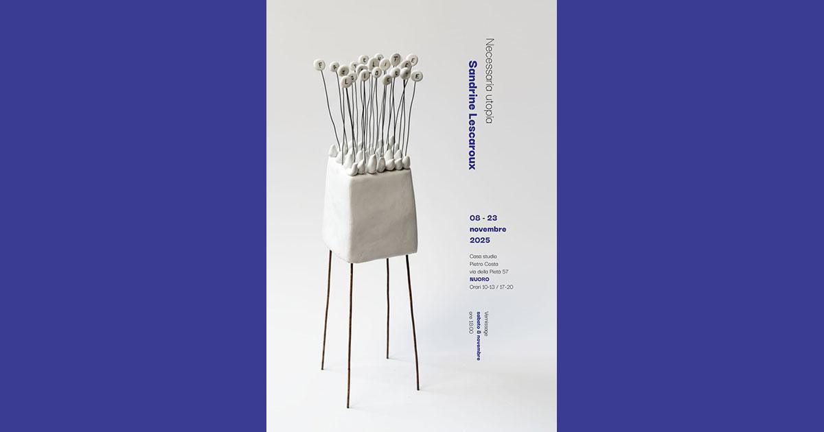 Casa Studio Pietro Costa // Mostra "Necessaria Utopia" di Sandrine Lescaroux