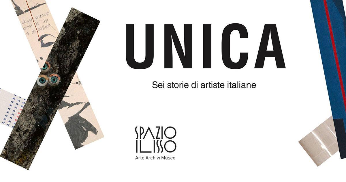 Spazio ILISSO // Mostra “Unica. Sei storie di artiste italiane” 