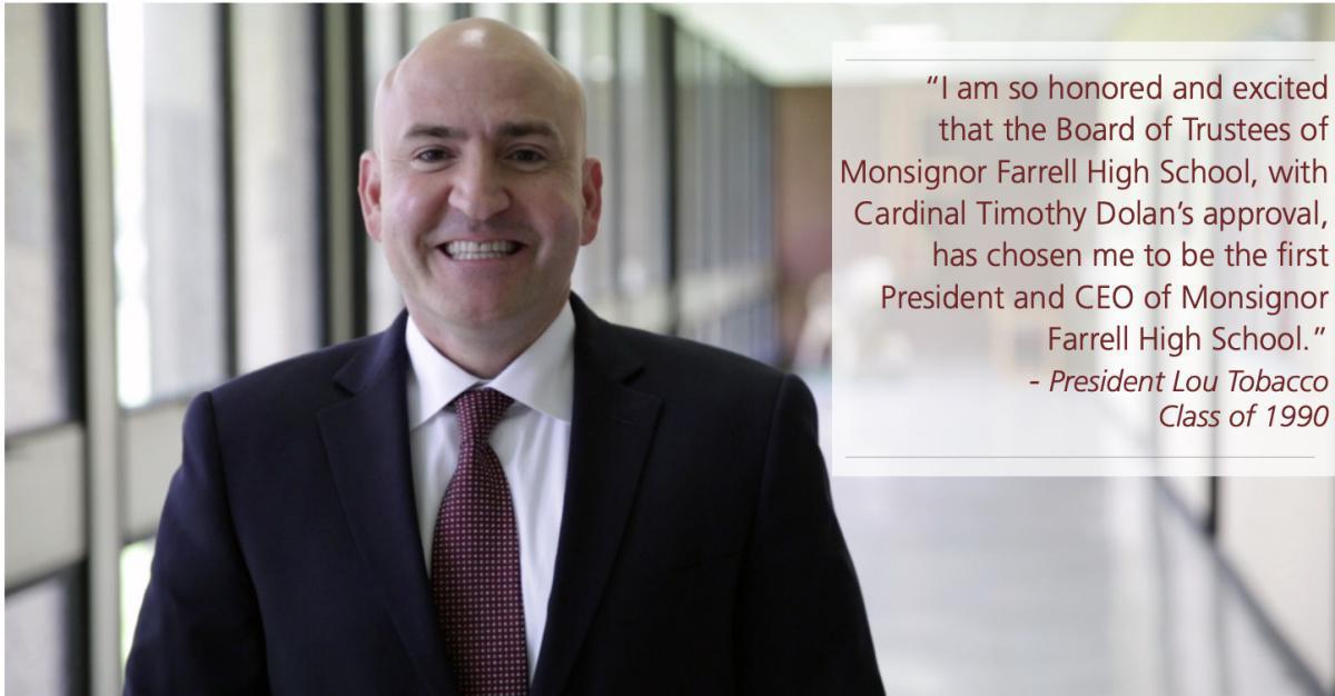  Lou Tobacco named President & CEO of Monsignor Farrell High School.