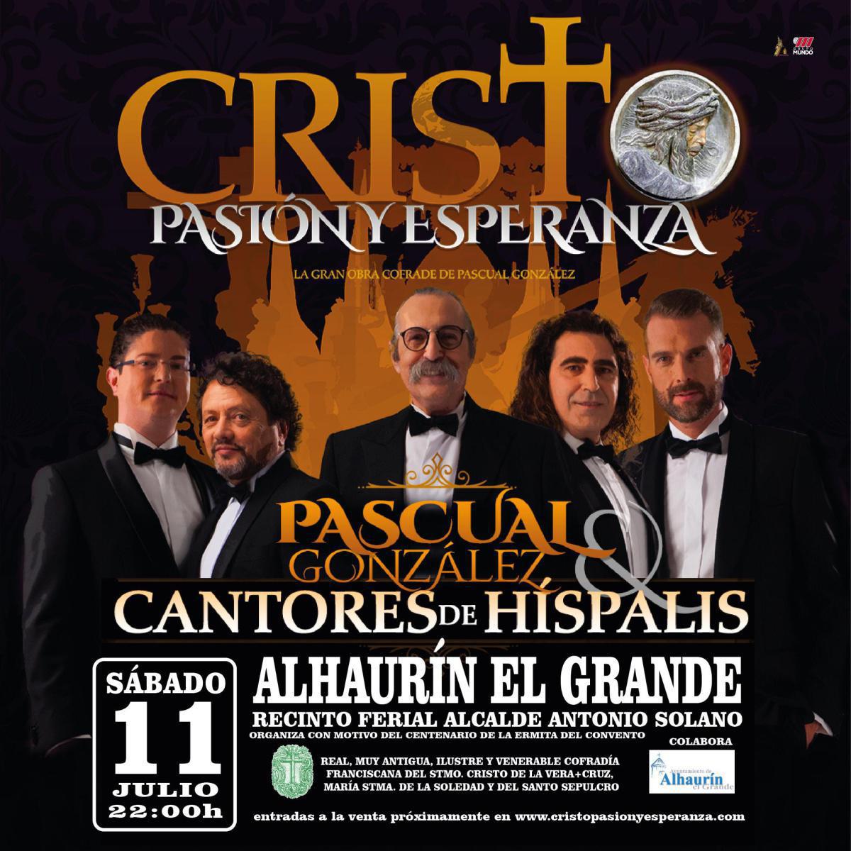 Cristo, Pasión y Esperanza, la obra de Pascual González junto con los Cantores de Hispalis llegará a Alhaurín el Grande con motivo de la celebración del Centenario de la Ermita del Convento.