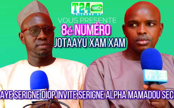  JOTAAYU XAM XAM avec Baye Serigne Diop; Invité: Serigne Alpha Mamadou Seck