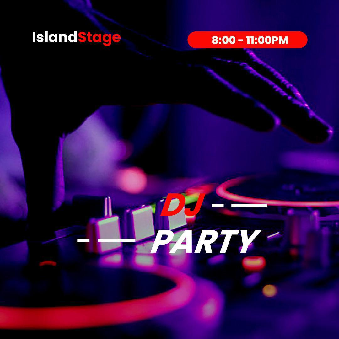  ISLAND STAGE: Party with DJ