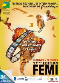 28 janvier – 4 février 2011, 17e Festival Régional et International du cinéma (FEMI) de Guadeloupe