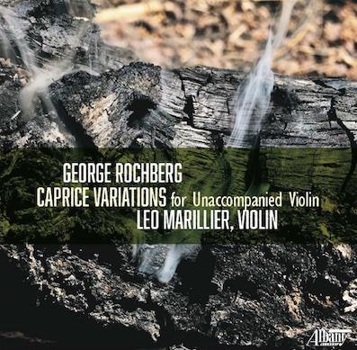 « Caprice Variations » pour violon seul de Georges Rochberg, Léo Marillier, violon. Albany Records. Sortie le 9 mars 2022