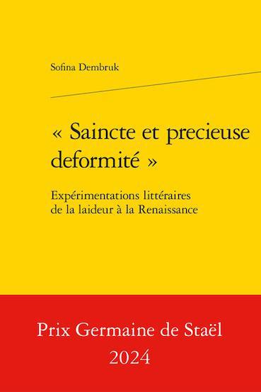 "Saincte et precieuse deformité". Expérimentations littéraires de la laideur à la Renaissance. Classiques Garnier