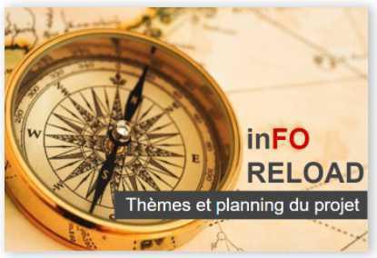 InFO RELOAD - Thémes et planning du projet (FR/EN) InFO RELOAD - Thémes et planning du projet (FR/EN)