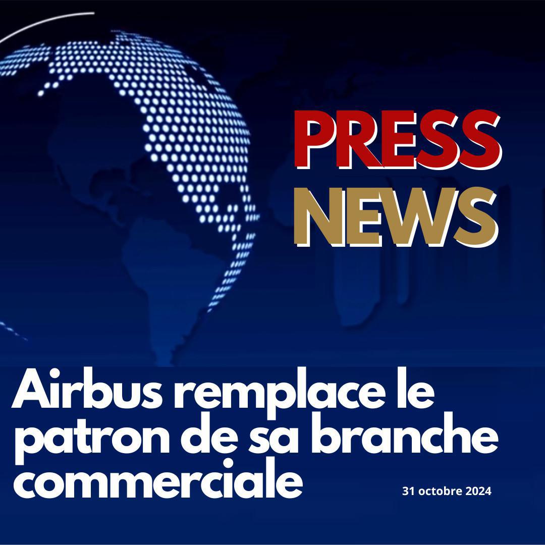 Airbus remplace le patron de sa branche avions commerciaux.