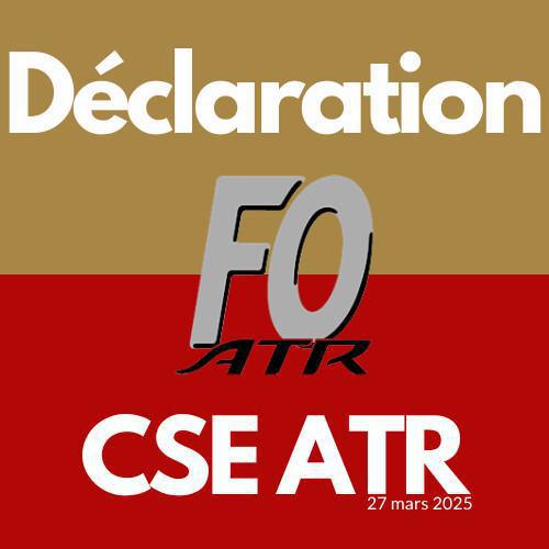 Déclaration FO ATR CSE Mars 2025