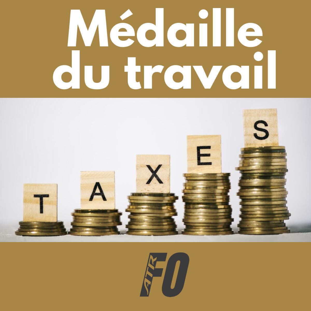 Taxes sur la médaille du travail !
