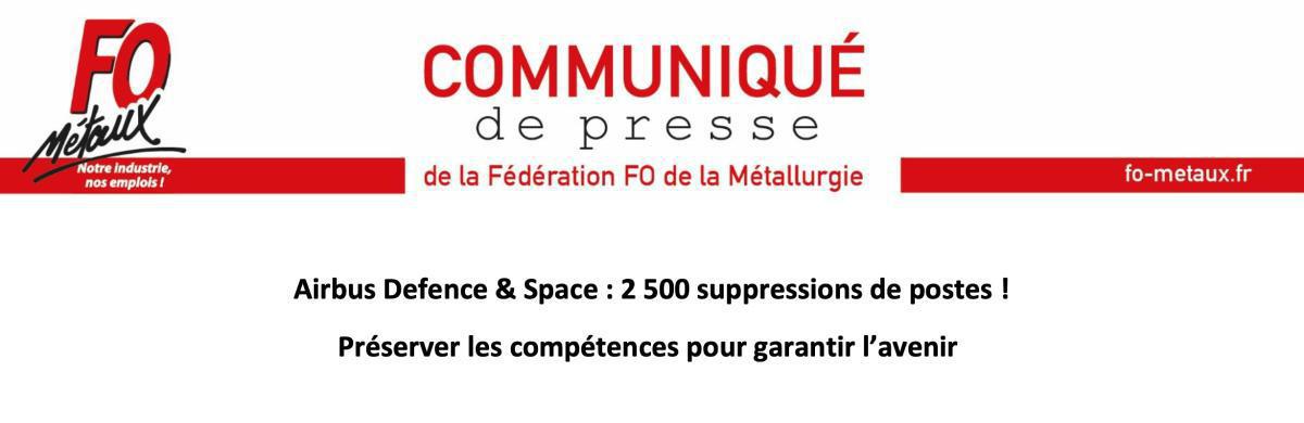 Airbus Defence & Space annonce 2 500 suppressions de postes : FO appelle à la vigilance pour préserver les compétences clés Airbus Defence & Space annonce 2 500 suppressions de postes : FO appelle à la vigilance pour préserver les compétences clés