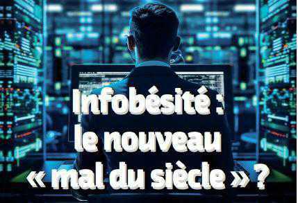 Le Journal FO-Métaux - Infobésité, nouveau "mal du siècle" ? Le Journal FO-Métaux - Infobésité, nouveau "mal du siècle" ?
