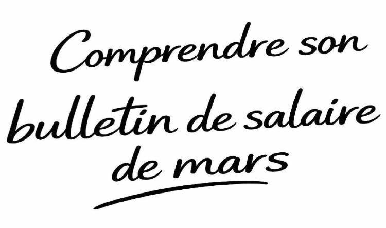 Comprendre son bulletin de salaire de mars 