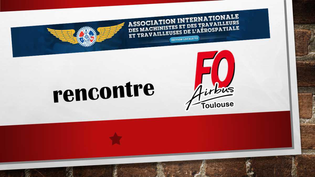 Des échanges constructifs entre le syndicat AIM d'Airbus Canada et FO Airbus Toulouse
