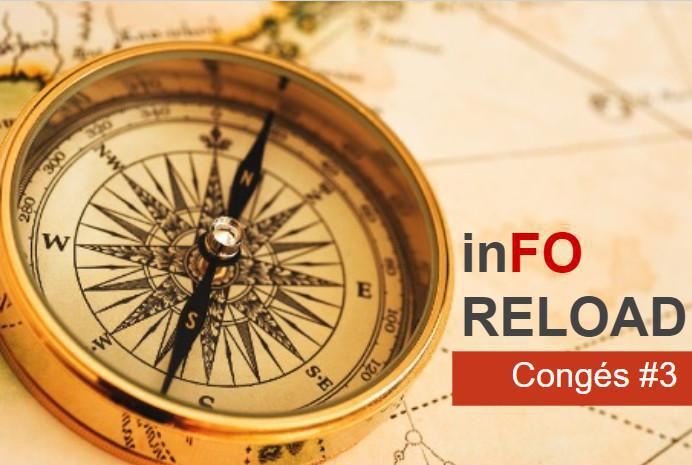 inFO RELOAD - Congés #3 - Des avancées, des points bloquants inFO RELOAD - Congés #3 - Des avancées, des points bloquants