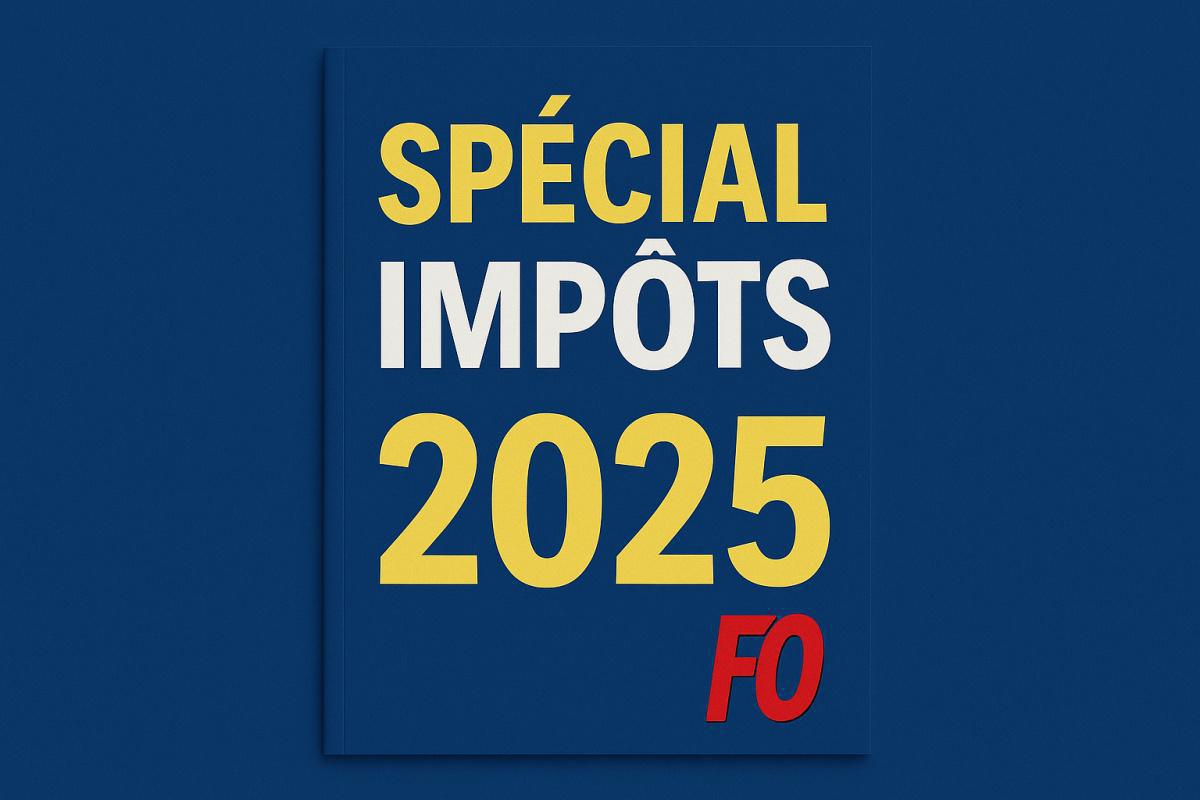 FO impôts 2025 : L'essentiel