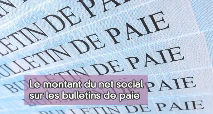 Bulletin de paie, le montant net social, c'est quoi?