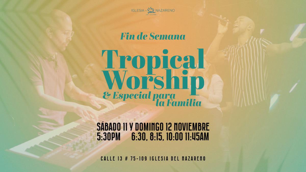 Tropical worship y especial para la familia