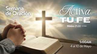 🙏 Semana de Oración - ¡Activa tu fe! 🙏 Semana de Oración - ¡Activa tu fe!