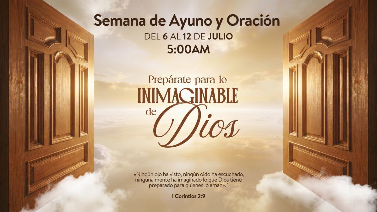 🙏 Semana de Ayuno y Oración - ¡Prepárate para lo Inimaginable De Dios!