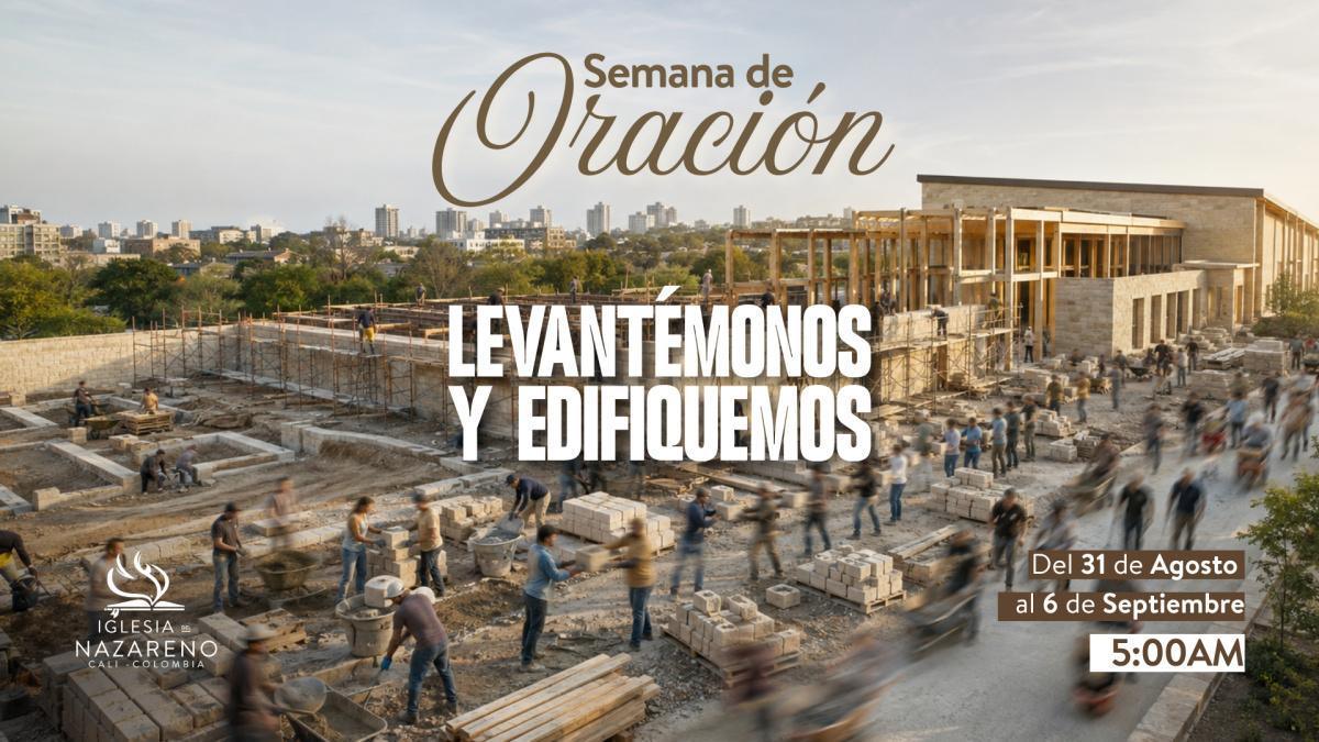 🙏 Semana de Ayuno y Oración - Levantémonos y edifiquemos