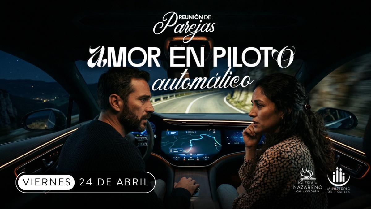 Reunión de Parejas, Abril - Amor en Piloto Automático Reunión de Parejas, Abril - Amor en Piloto Automático