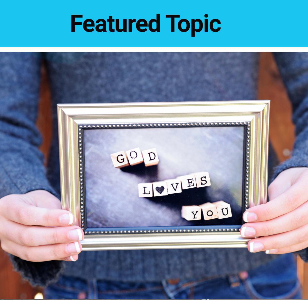 Believe God Loves You...No Matter What! Believe God Loves You...No Matter What!