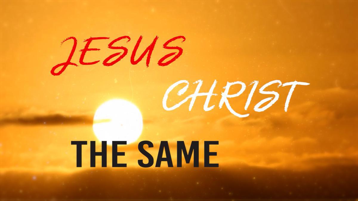 Jesus NEVER changes!