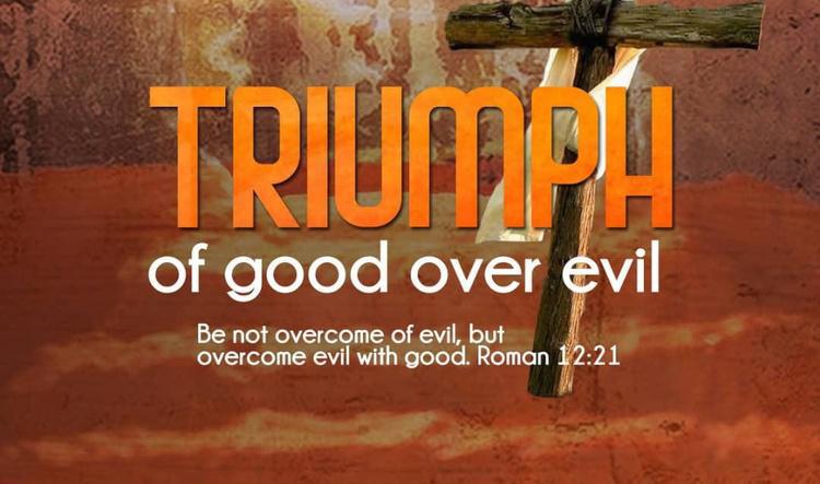 Happy Easter: Triumph of good over evil 