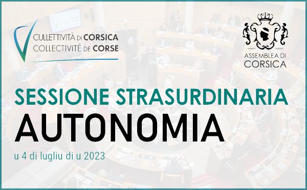 "Autonomia", u Raportu di u Presidente di u Cunsigliu esecutivu di Corsica, sessione strasurdinaria di u 4 di lugliu di u 2023