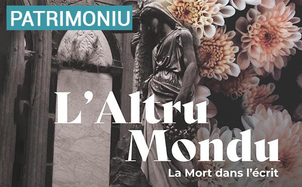 Mostra "L’altru mondu. La mort dans l’écrit", sin’à l’8 di marzu di u 2024 in Bastia