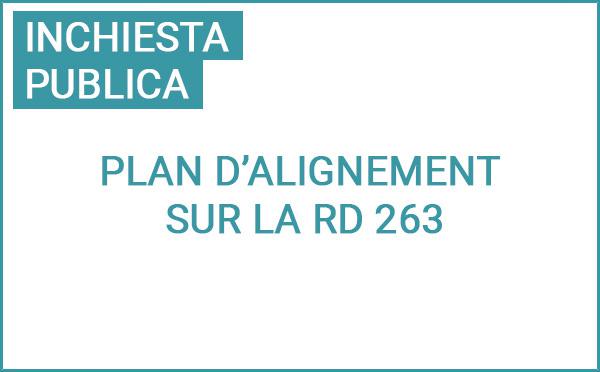 Ouverture d'enquête publique - Plan d’alignement de la RD 263 entre A Curbaghja et le hameau d’Occiglioni