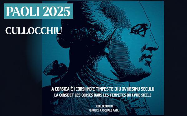 Cullocchiu : "A Corsica è i corsi ind'e timpeste di u XVIIIesimu seculu", u 14 di lugliu di u 2025 à u museu Pasquale Paoli in Merusaglia