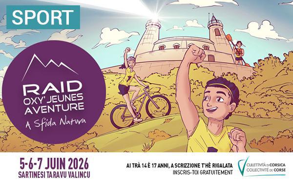 Raid Oxy’Jeunes Aventure 2026, da u 5 à u 7 di ghjugnu di u 2026, Taravu Sartinesi Valincu