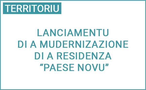 Lanciamentu di a mudernizazione di a residenza “Paese Novu”
