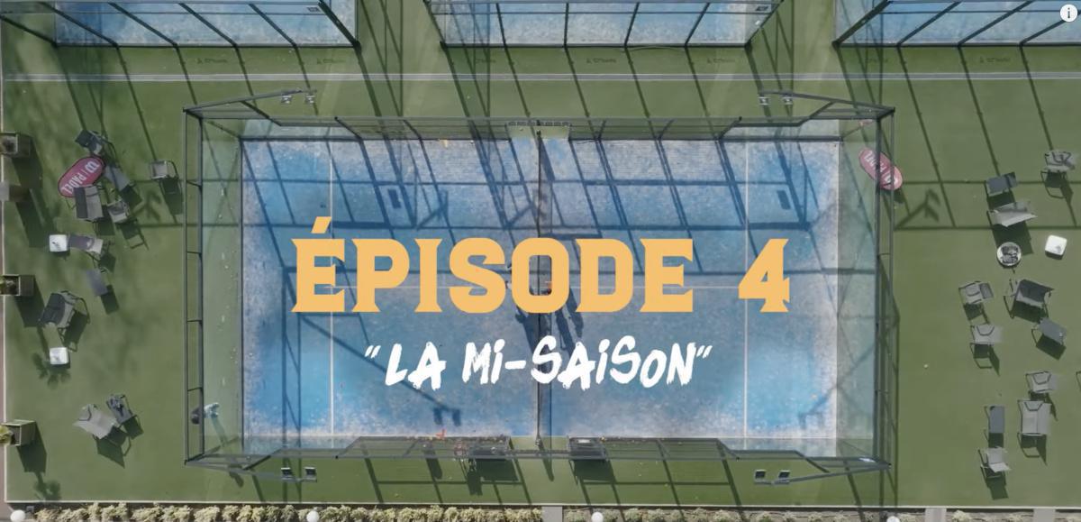 "Padelistes" Episode 4 : mi-saison | FFT