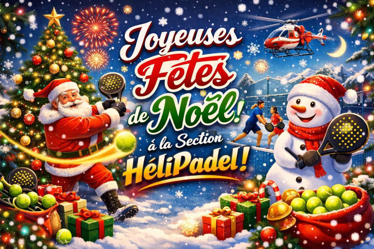 Belles fêtes à toute la section HéliPadel ! 🎾🎄